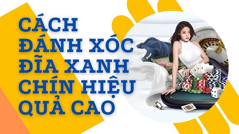 Cao nhân chỉ cách đánh xóc đĩa xanh chín xử đẹp các bàn cược 8 Cách đánh xóc đĩa xanh chín hiệu quả cao